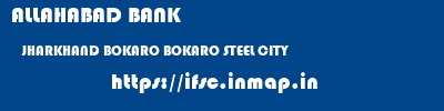 ALLAHABAD BANK  JHARKHAND BOKARO BOKARO STEEL CITY   ifsc code